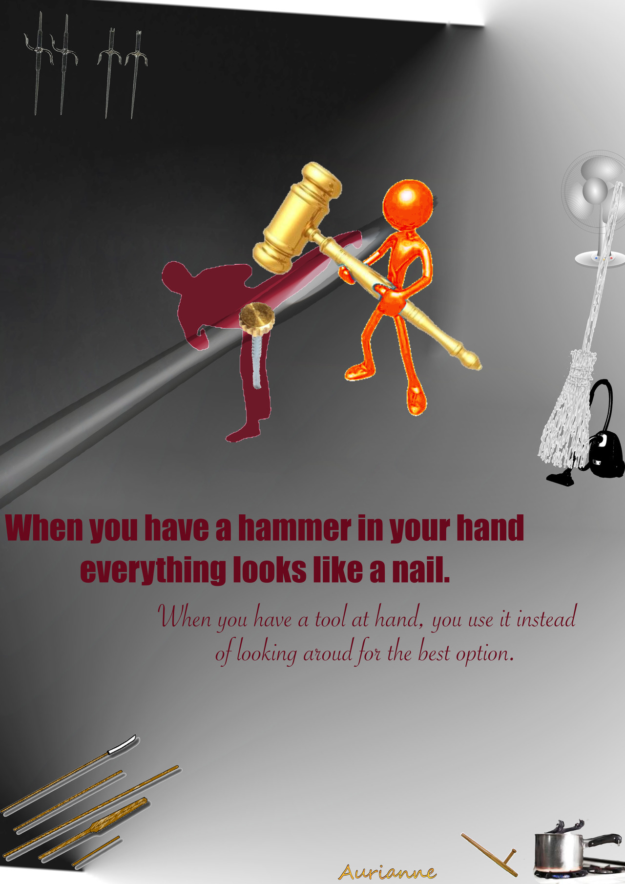 When you have a hammer in your hand everything looks like a nail.