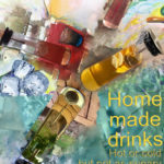 Homemade drinks – Hot or cold but not as sugary
